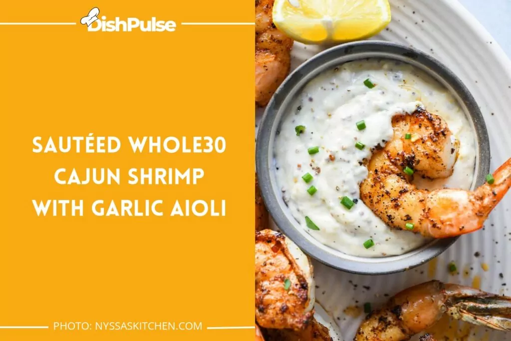Sautéed Whole30 Cajun Shrimp with Garlic Aioli