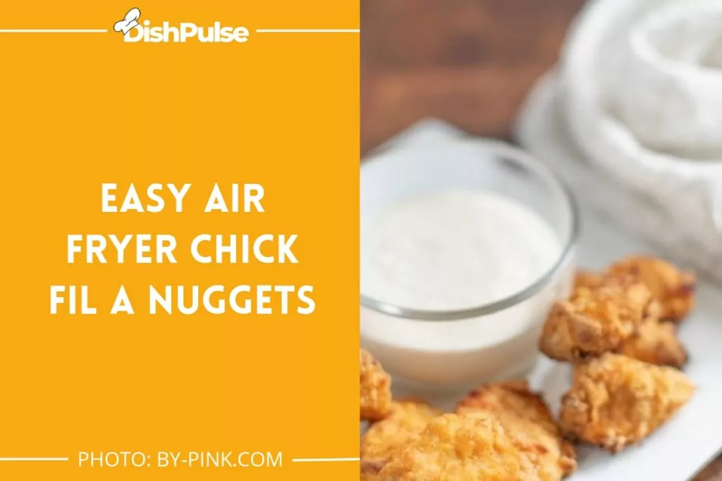 Easy Air Fryer Chick Fil A Nuggets