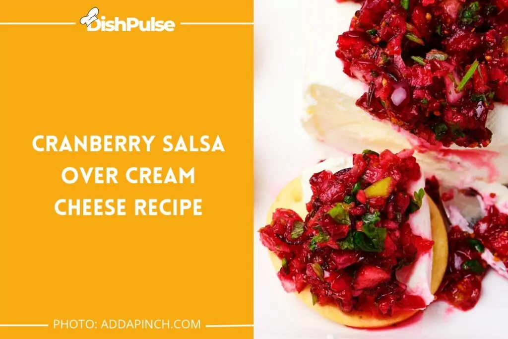 Cranberry Salsa over Cream Cheese Recipe