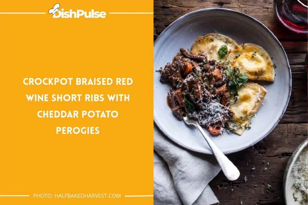 Crockpot Braised Red Wine Short Ribs With Cheddar Potato Perogies