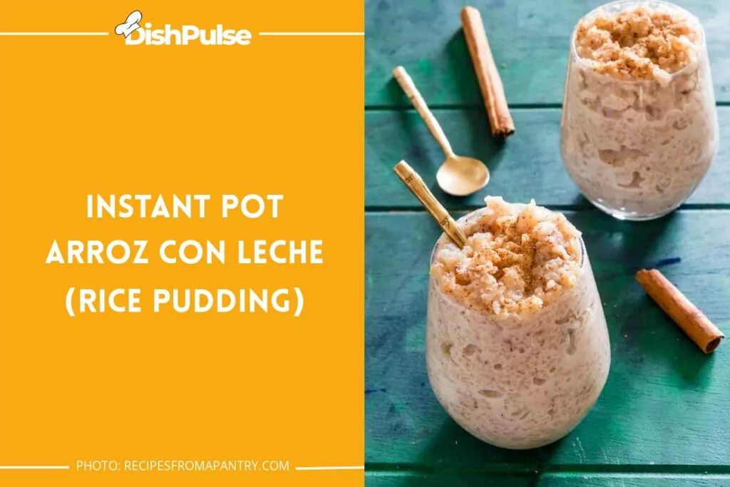Instant Pot Arroz Con Leche (Rice Pudding)