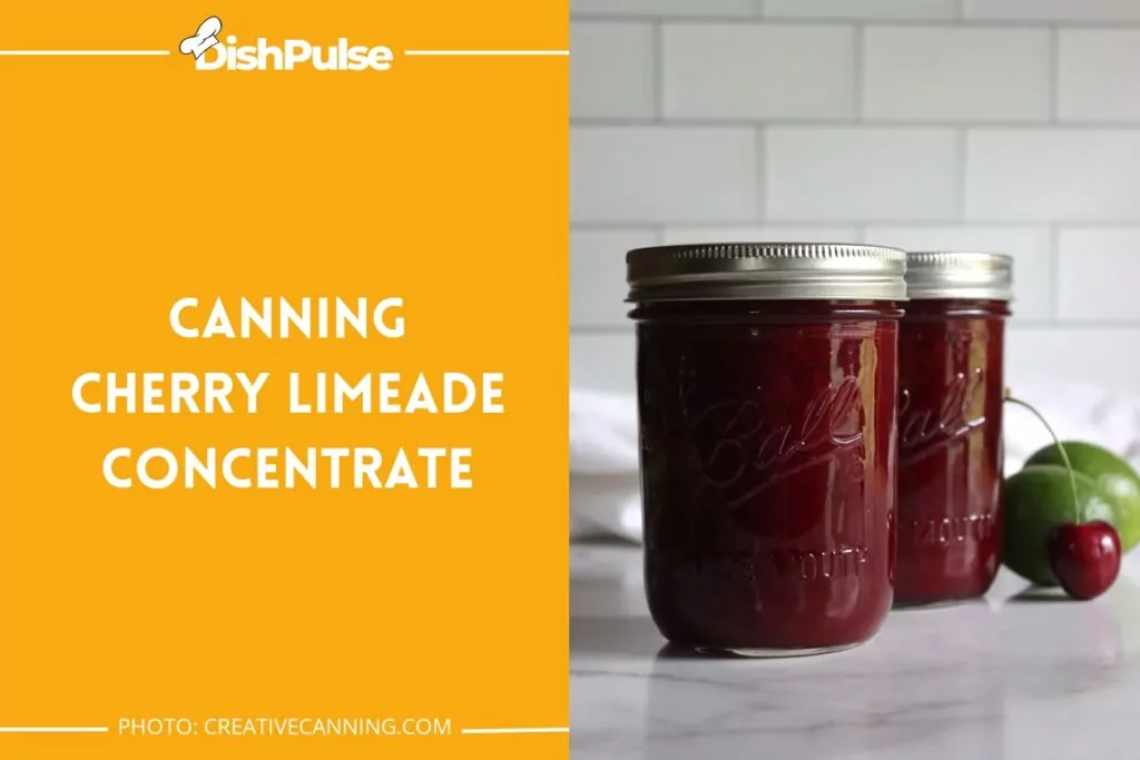 Canning Cherry Limeade Concentrate
