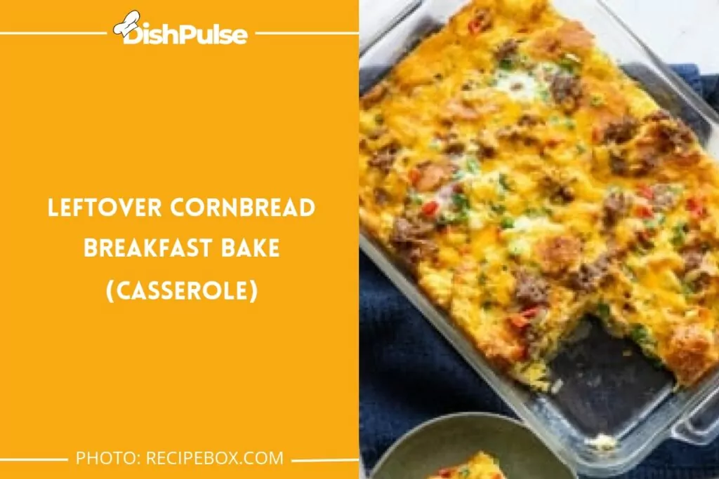Leftover Cornbread Breakfast Bake (Casserole)