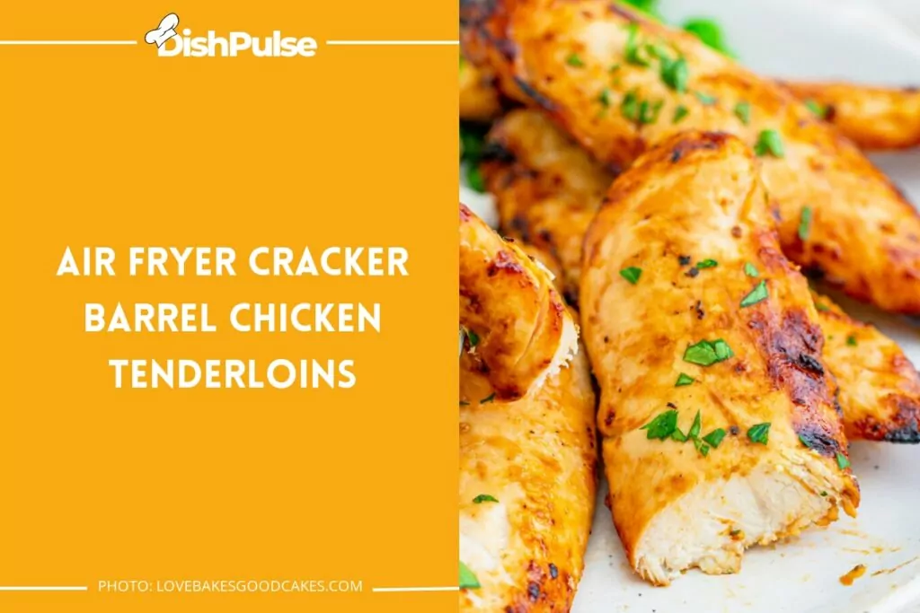 Air Fryer Cracker Barrel Chicken Tenderloins