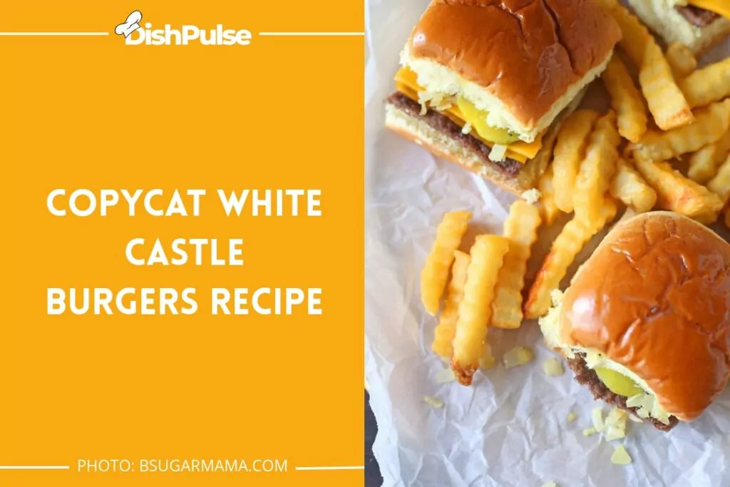 Copycat White Castle Burgers Recipe