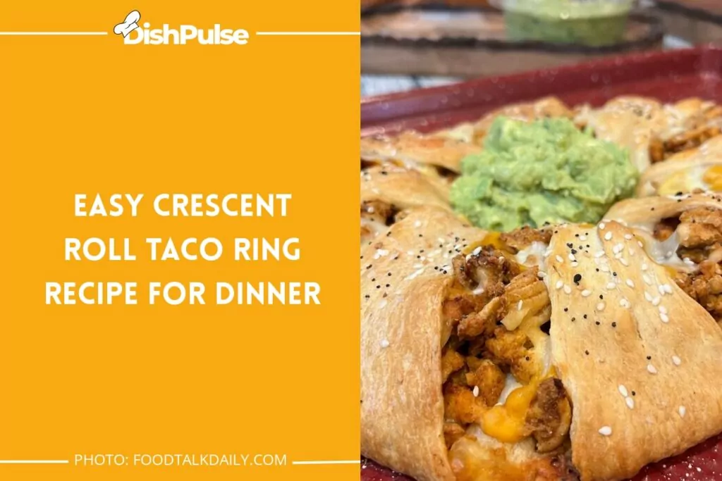 Easy Crescent Roll Taco Ring Recipe for Dinner