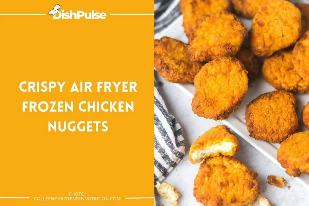 Crispy Air Fryer Frozen Chicken Nuggets