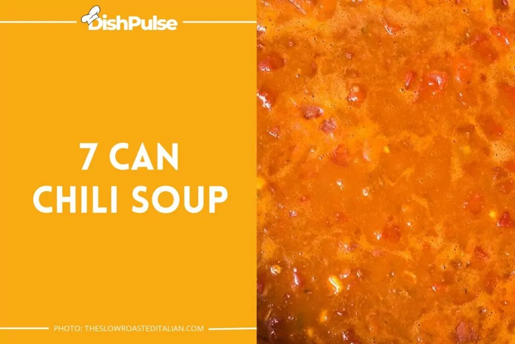 7 Can Chili Soup