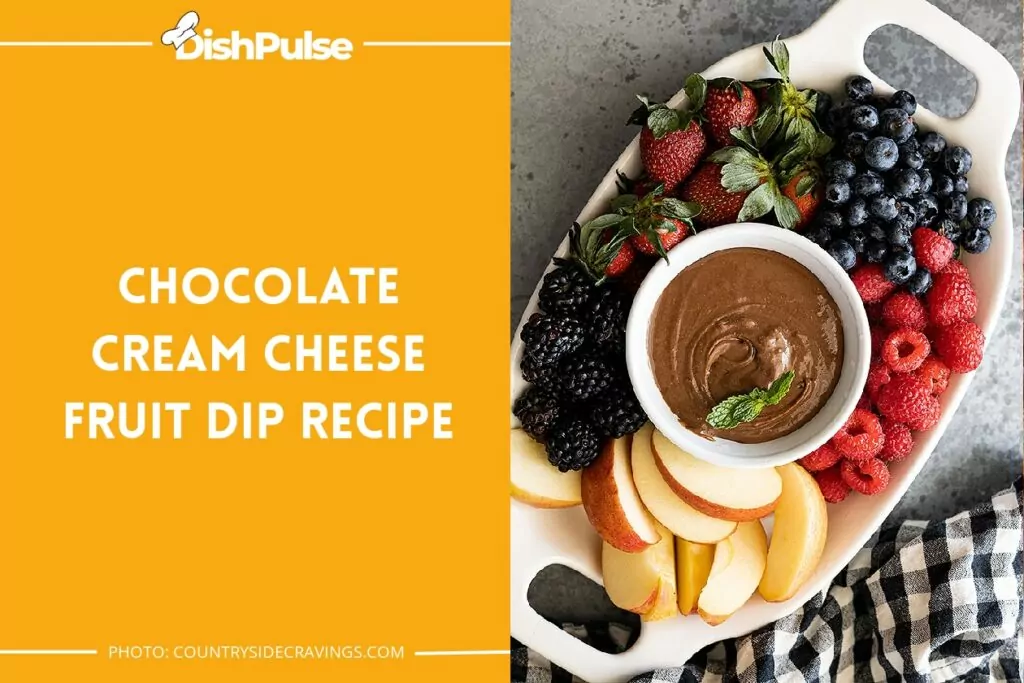  Chocolate Cream Cheese Fruit Dip Recipe