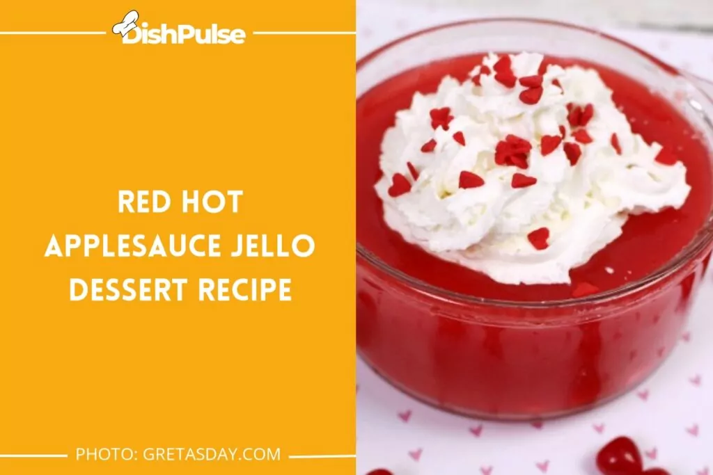 Red Hot Applesauce Jello Dessert Recipe