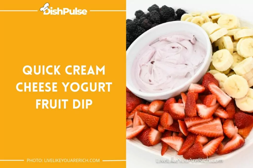 Quick Cream Cheese Yogurt Fruit Dip