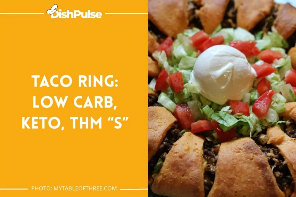 Taco Ring: Low Carb, Keto, Thm “s”