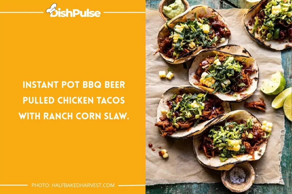 Instant Pot BBQ Beer Pulled Chicken Tacos with Ranch Corn Slaw