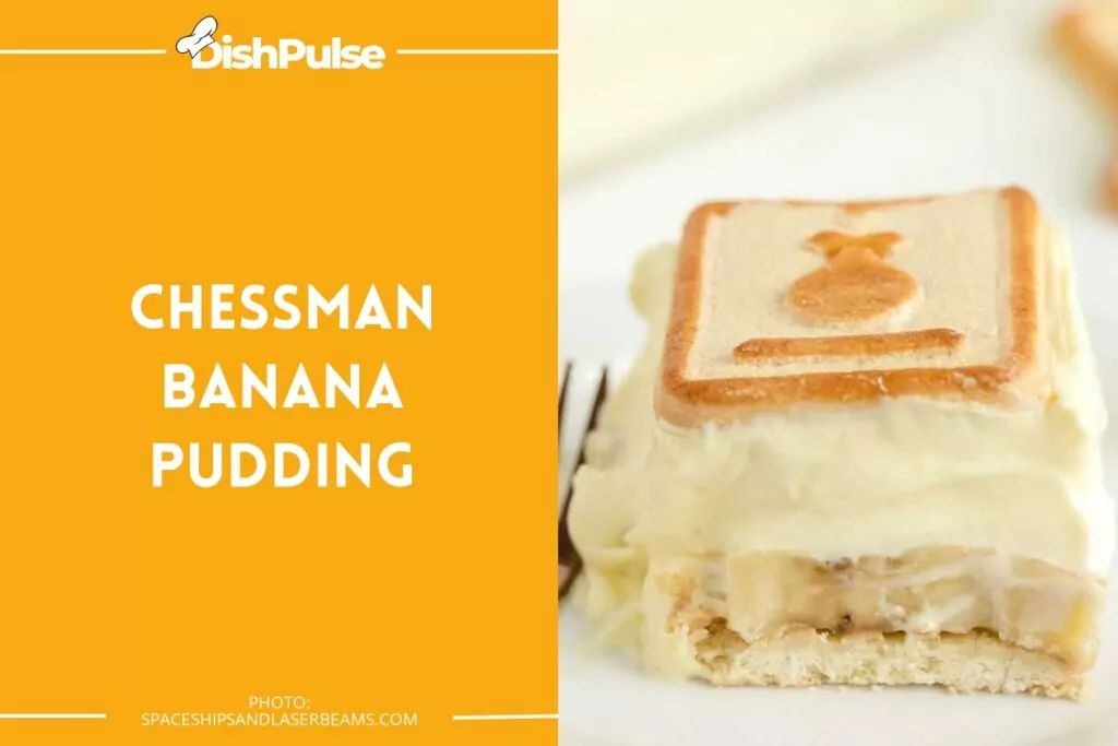 Chessman Banana Pudding