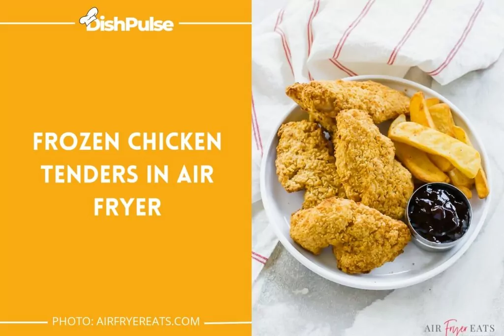 Frozen Chicken Tenders In Air Fryer