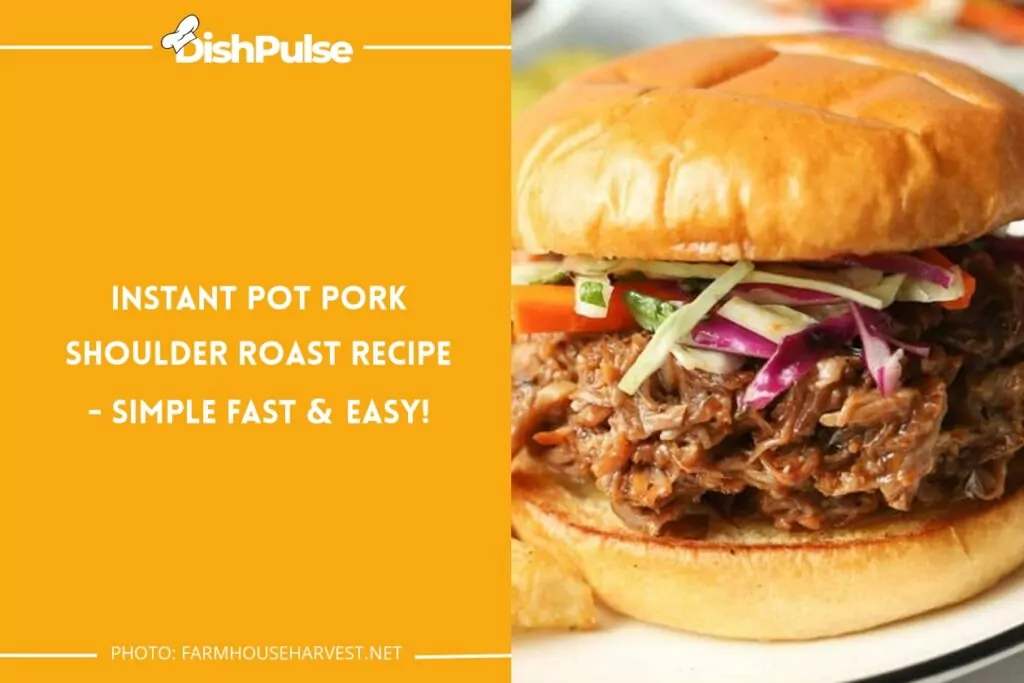 Instant Pot Pork Shoulder Roast Recipe - Simple Fast & Easy!