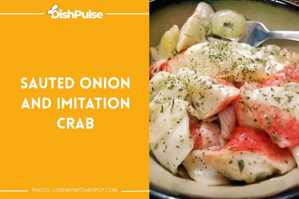Sautéed Onion And Imitation Crab