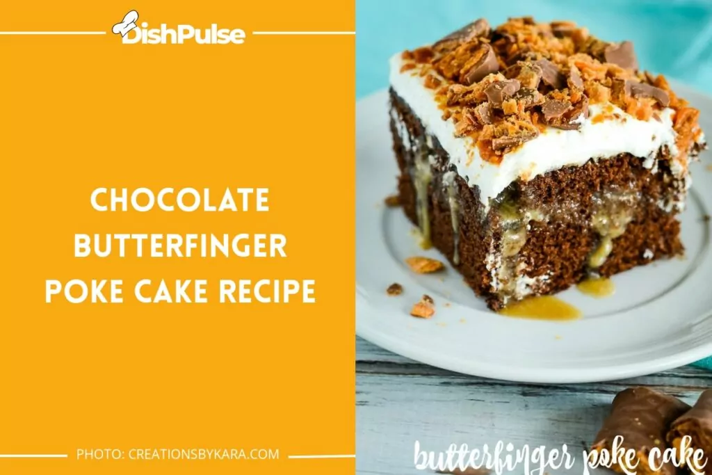 Chocolate Butterfinger Poke Cake Recipe