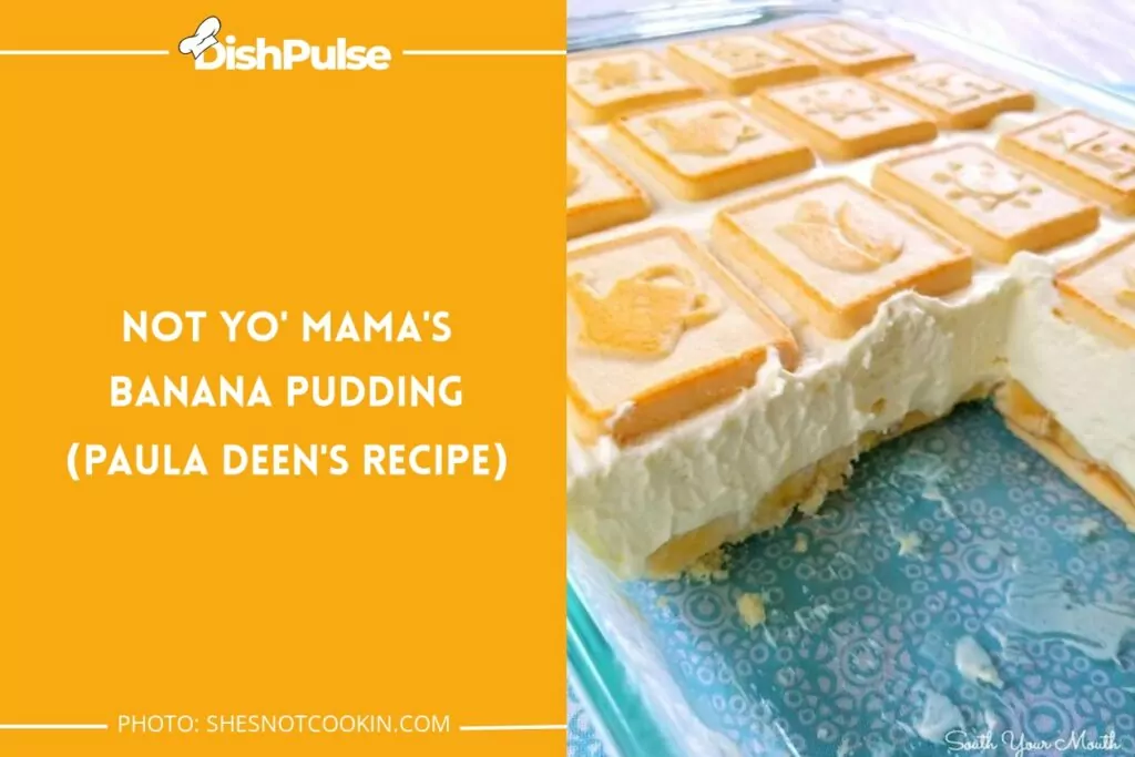 Not yo' mama's banana pudding (paula deen's recipe)