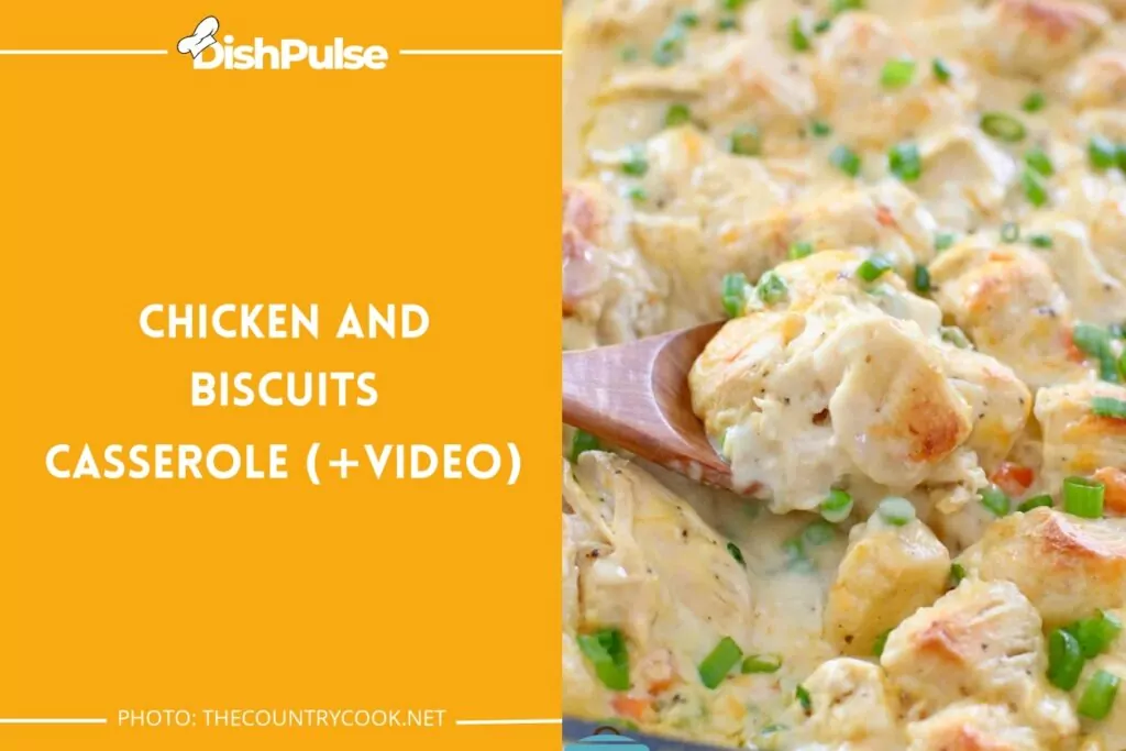 Chicken and Biscuits Casserole (+Video)
