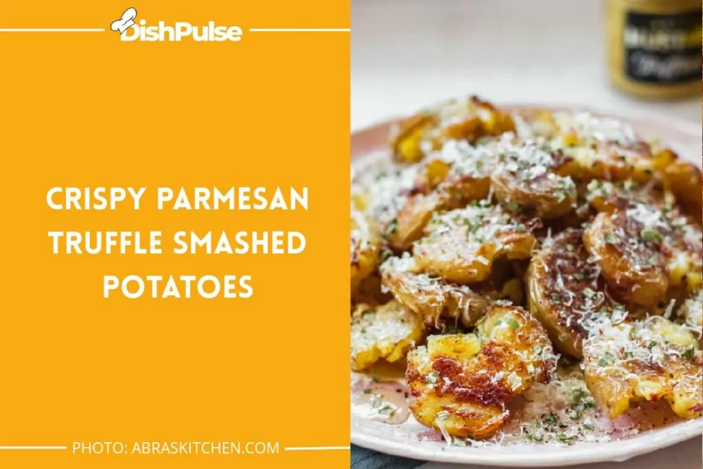 Crispy Parmesan Truffle Smashed Potatoes