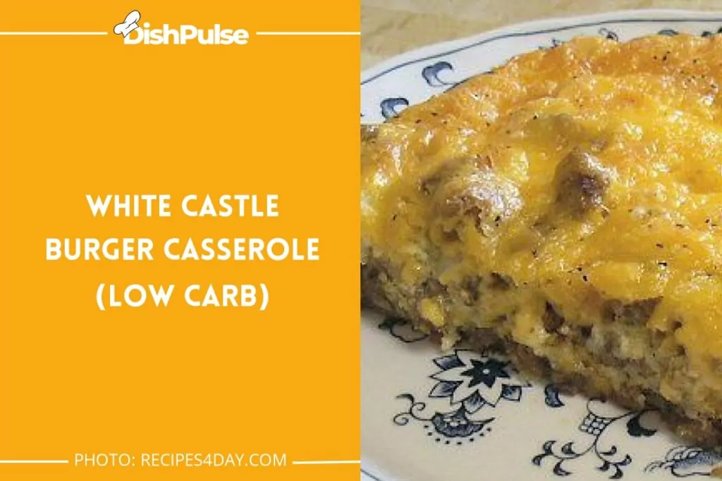 White Castle Burger Casserole (Low Carb)
