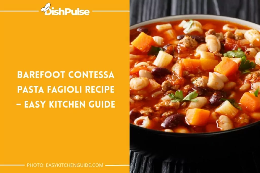 Barefoot Contessa Pasta Fagioli Recipe – Easy Kitchen Guide