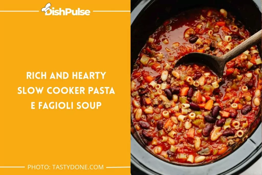 Rich and Hearty Slow Cooker Pasta e Fagioli Soup