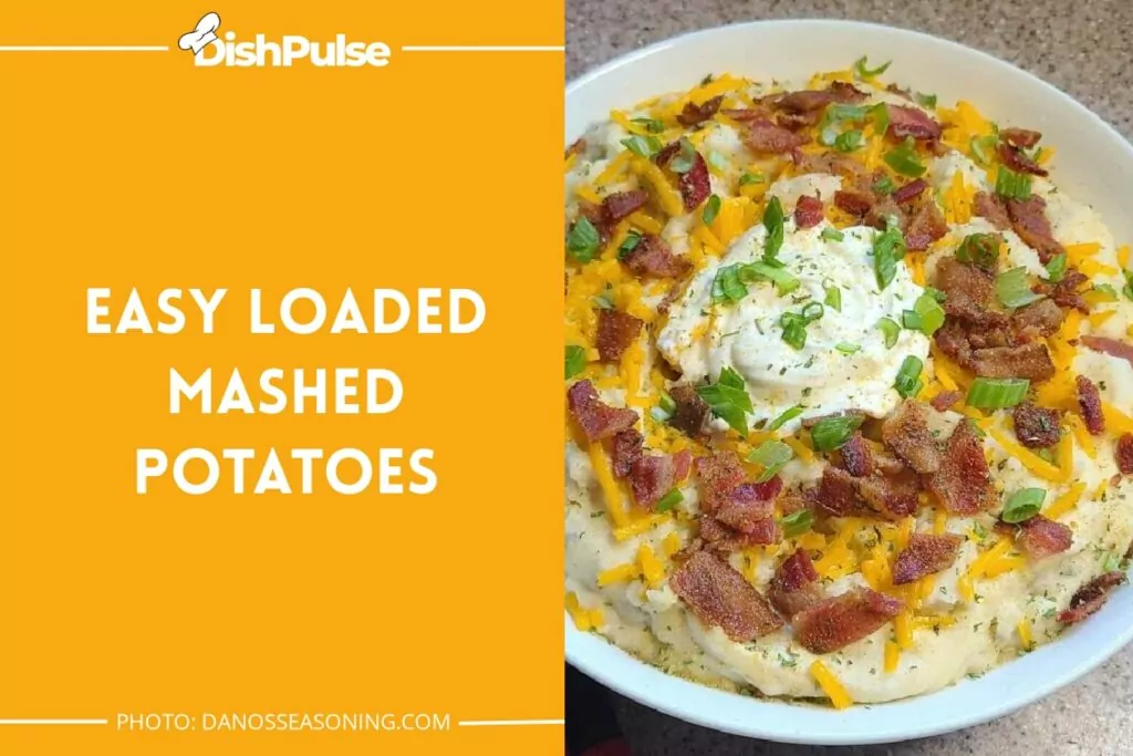 Easy Loaded Mashed Potatoes