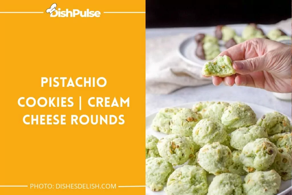 Pistachio Cookies | Cream Cheese Rounds