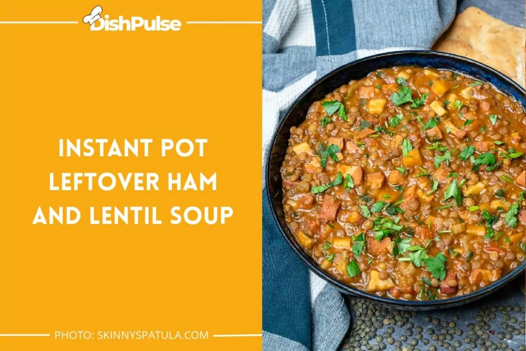 Instant Pot Leftover Ham and Lentil Soup