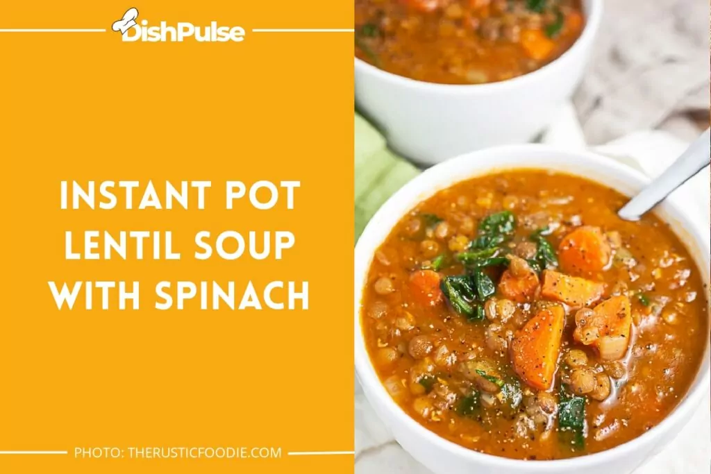 Instant Pot Lentil Soup with Spinach
