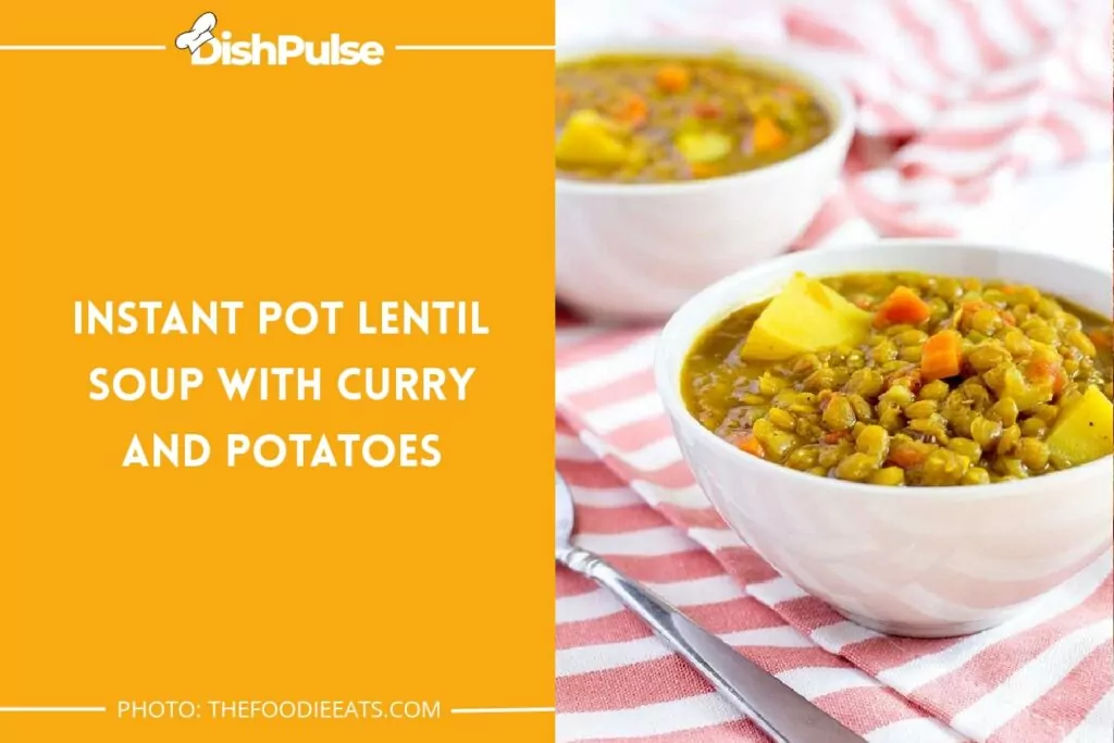 Instant Pot Lentil Soup with Curry and Potatoes