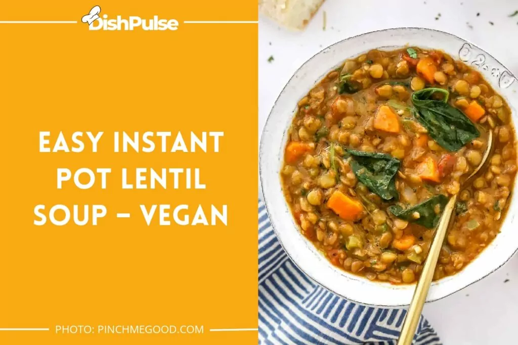Easy Instant Pot Lentil Soup – Vegan