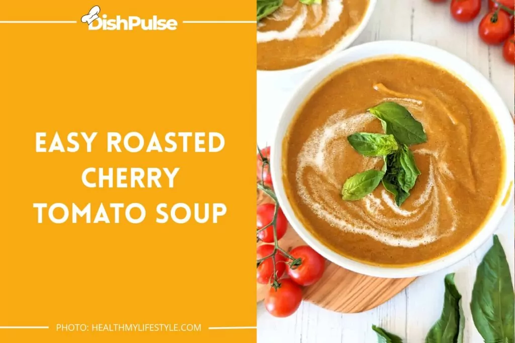 Easy Roasted Cherry Tomato Soup