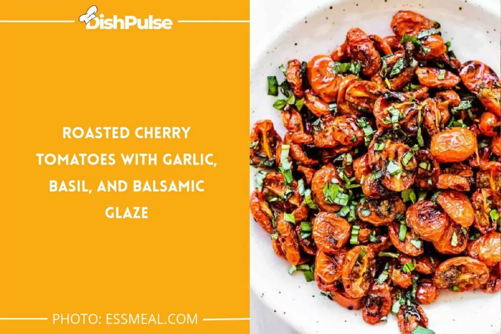 Roasted Cherry Tomatoes with Garlic, Basil, and Balsamic Glaze