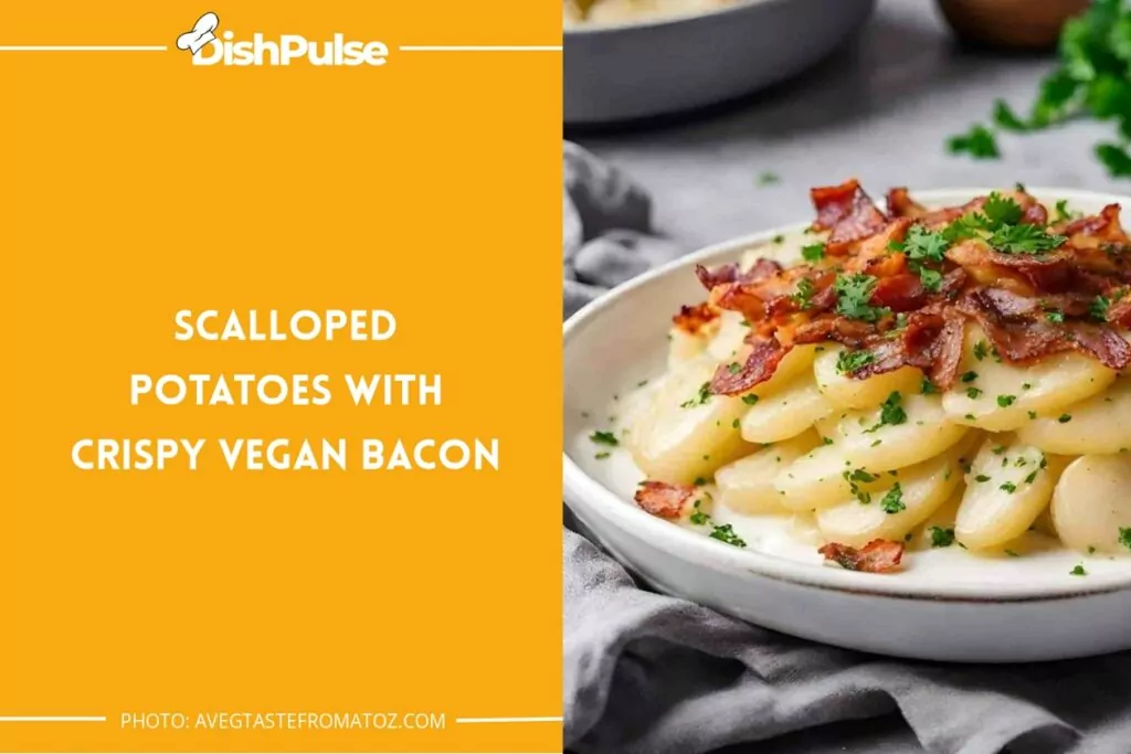 Scalloped Potatoes With Crispy Vegan Bacon