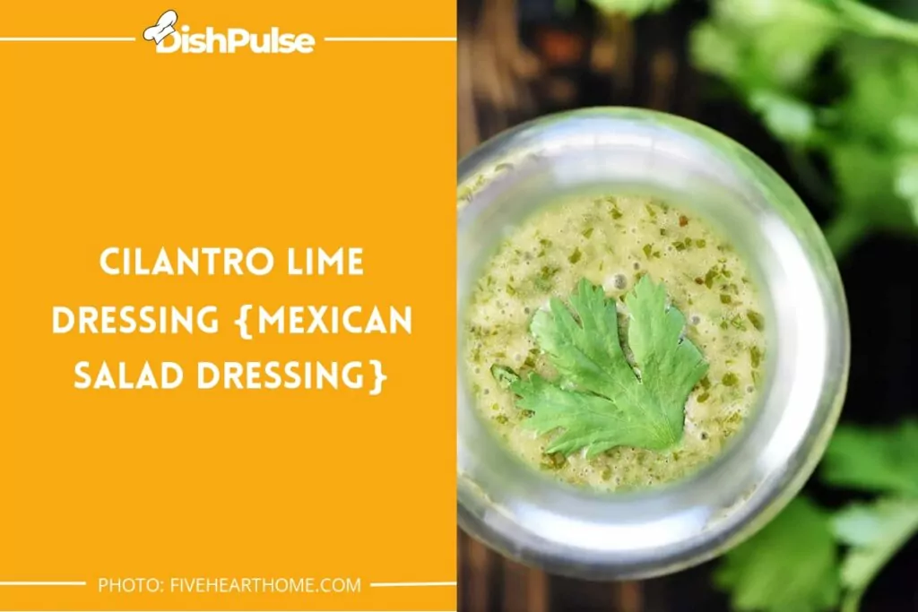Cilantro Lime Dressing {Mexican Salad Dressing}