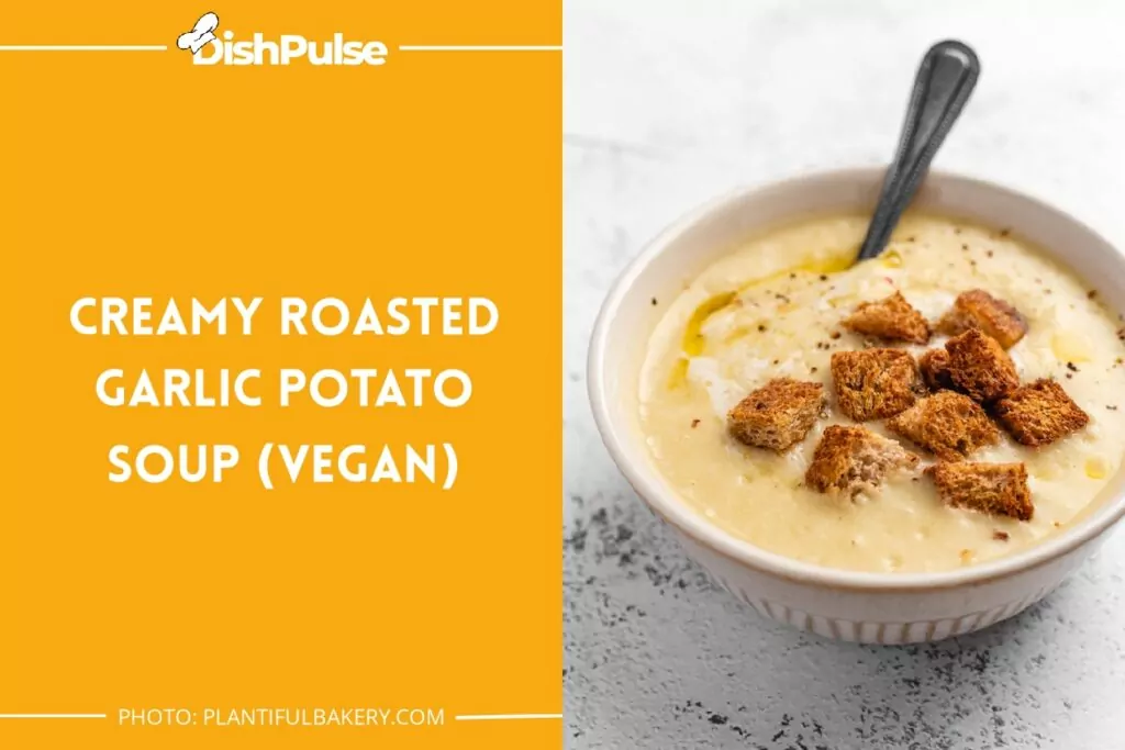 Creamy Roasted Garlic Potato Soup (Vegan)