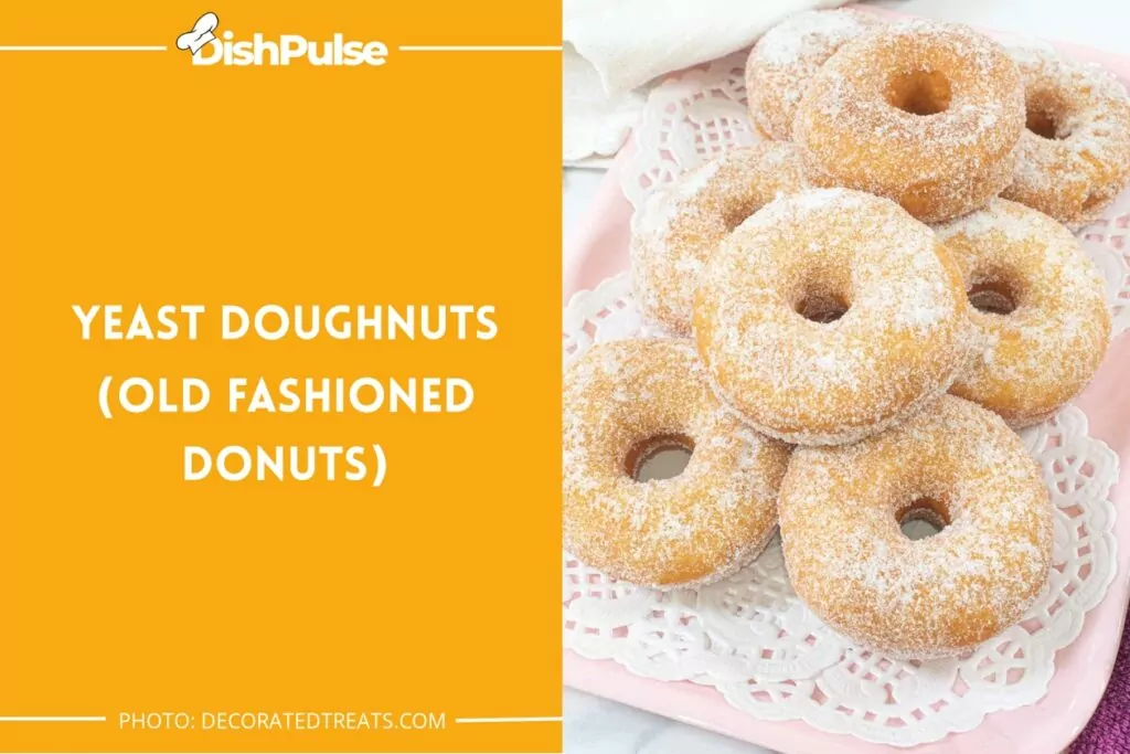 Yeast Doughnuts (Old Fashioned Donuts)