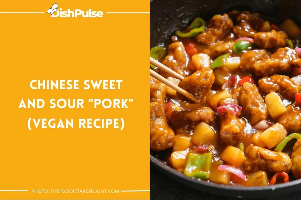 Chinese Sweet and Sour “Pork” (Vegan Recipe)