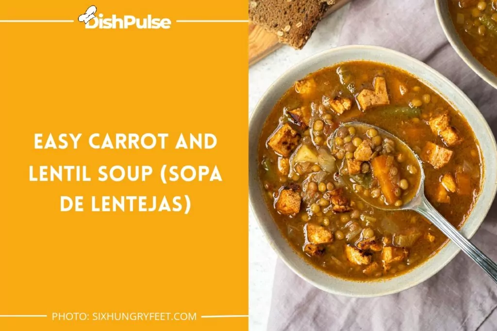 Easy Carrot And Lentil Soup (Sopa De Lentejas)