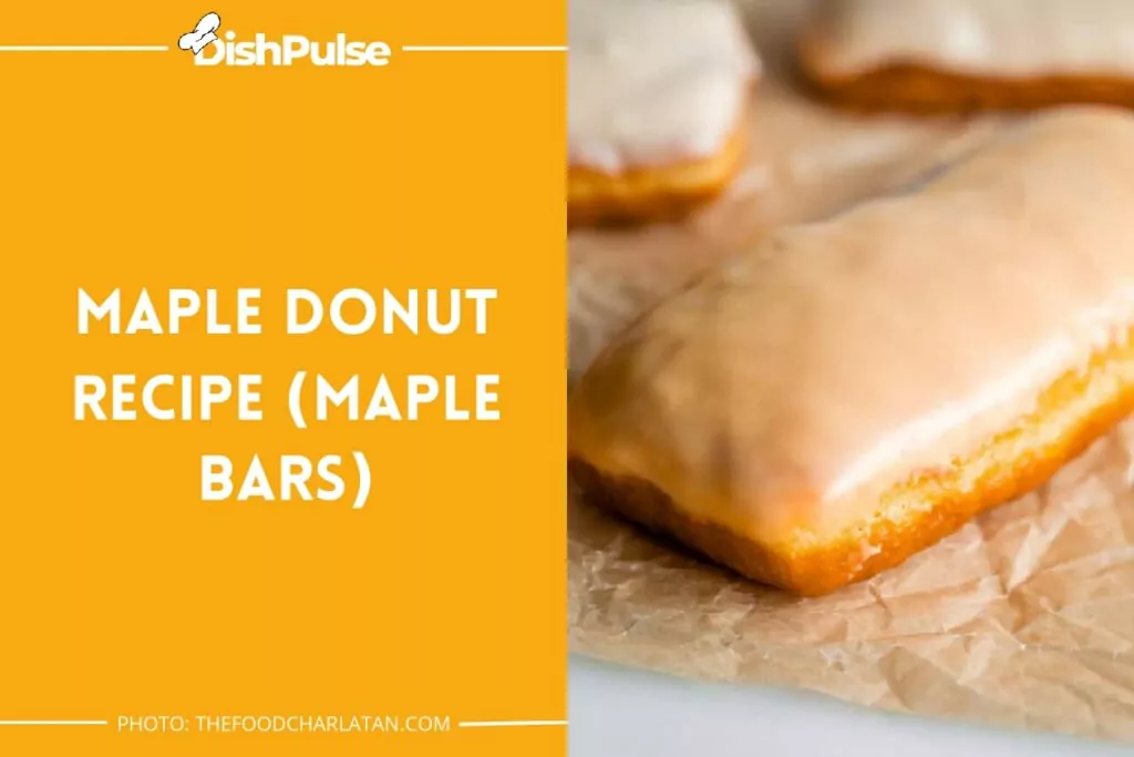Maple Donut Recipe (Maple Bars)