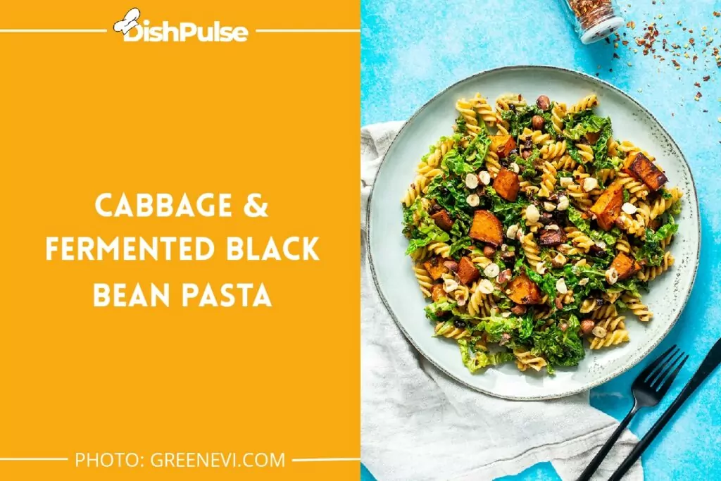 Cabbage & Fermented Black Bean Pasta