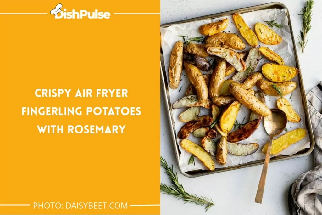 Crispy Air Fryer Fingerling Potatoes with Rosemary