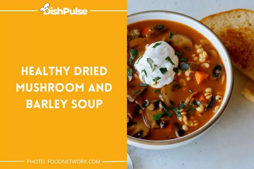 Healthy Dried Mushroom and Barley Soup