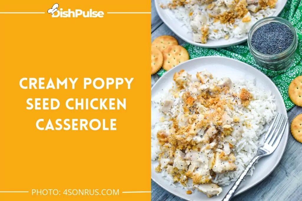 Creamy Poppy Seed Chicken Casserole