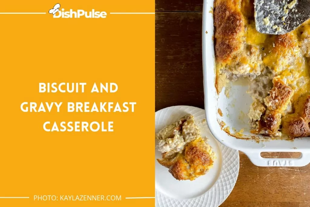 Biscuit and Gravy Breakfast Casserole