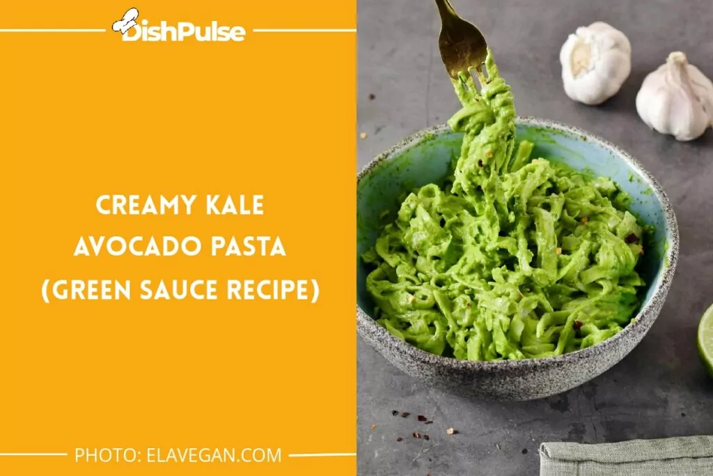 Creamy Kale Avocado Pasta (Green Sauce Recipe)