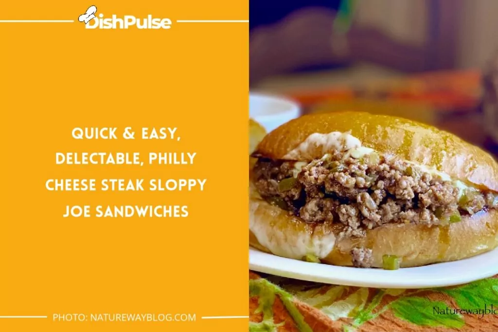 Quick & Easy, Delectable, Philly Cheese Steak Sloppy Joe Sandwiches